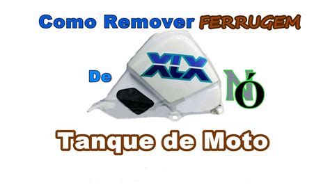 Como Remover Ferrugem De Tanque De Moto Youtube