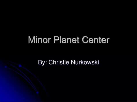 PPT - Minor Planet Center PowerPoint Presentation, free download - ID ...