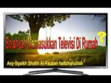 Bolehkah Memasukkan Televisi Di Rumah Asy Syaikh Shalih Al Fauzan