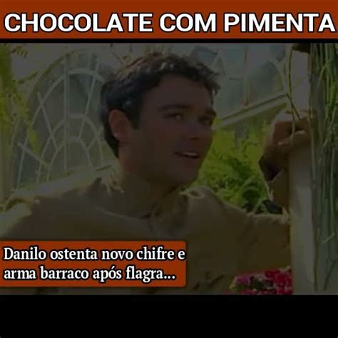 Novela Chocolate Pimenta Danilo Ostenta Novo Chifre E Arma