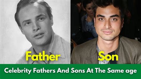 Famous Celebrity Fathers And Sons At The Same Age Father And Son Look