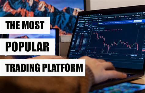 5 Most Popular Trading Platforms For Forex Trading