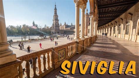 Siviglia La Regina Dell Andalucia Viaggio In Spagna Youtube