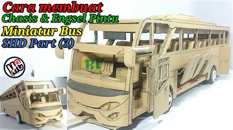 Cara Membuat Chasis Engsel Pintu Miniatur Bus Shd Part Dari Kardus