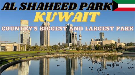 Al Shaheed Park Kuwait The Biggest And Largest Park In Kuwait July