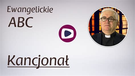 Ewangelickie ABC Kancjonał YouTube