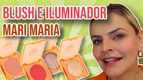 Testando O Novo Blush E Iluminador Da Mari Maria Youtube