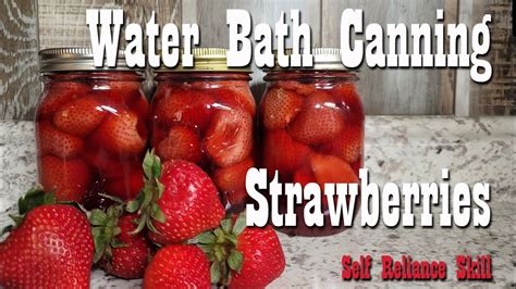 Preserving Whole Strawberries Water Bath Canning Youtube