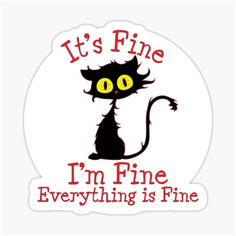 "Black Frazzled Cat, Everything is fine" Sticker by DesignsByDarrin | Redbubble