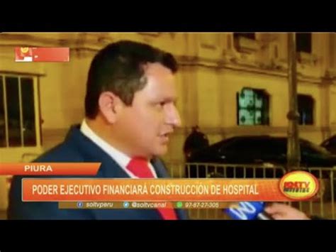 Piura Poder Ejecutivo financiará construcción de hospital YouTube