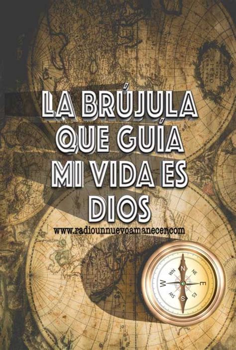 La brújula que guía mi vida es Dios Frases de sabiduria Frases para