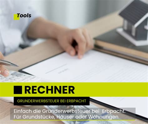 Grunderwerbsteuerrechner Erbpachtgrundst Ck Hoch Immobilien De