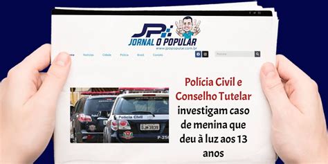 Caso De Menina Que Deu à Luz Aos 13 Anos é Investigado Pela Polícia