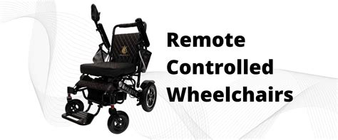 Remote Controlled Wheelchairs Best Models — Mobility Nest