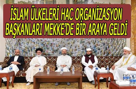 Diyanetin ev sahipliğinde İslam Ülkeleri Hac Organizasyon Başkanları