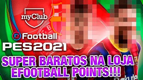 Craques Super Baratos Na Loja Efootball Points Novos Jogadores