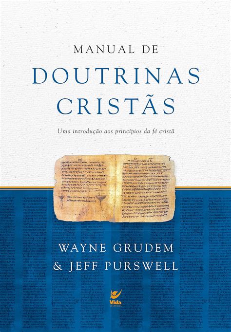 Manual de Doutrinas Cristãs uma Introdução aos Princípios da fé Cristã