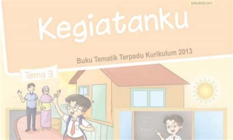 Lengkap Kunci Jawaban Tema Kelas Sd Kegiatanku Subtema