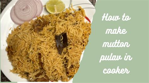 How To Make Mutton Pulav In Cooker Mutton Pulao Youtube