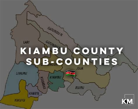 List Of All Sub Counties In Kiambu County 2023 - Kenyan Magazine