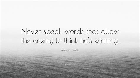 Jentezen Franklin Quote “never Speak Words That Allow The Enemy To