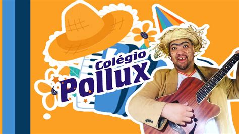 Arraial Do Tio Danilo Col Gio Pollux Youtube