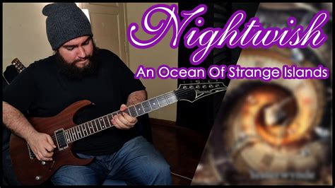 An Ocean Of Strange Islands Solo Nightwish Cover Snowdruid