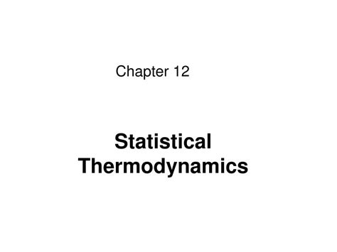 Ppt Statistical Thermodynamics Powerpoint Presentation Free Download Id 6758933