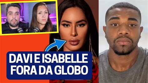 Globo N O Renova Contrato De Davi E Isabelle Youtube