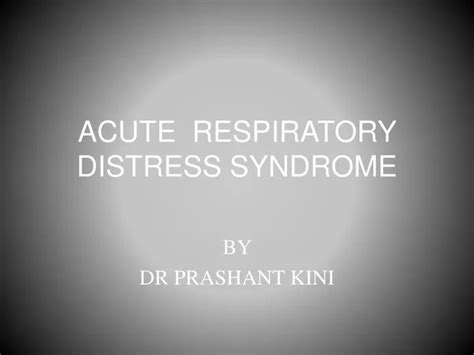 Ppt Acute Respiratory Distress Syndrome Powerpoint Presentation Free Download Id 854442