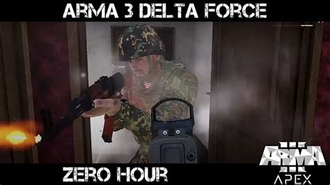 Arma 3 Delta Force Gameplay Zero Hour Youtube