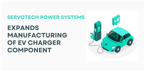 Servotech Power Systems Expands Manufacturing Of Ev Charger Share Bazaar