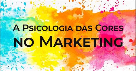 Pdf A Psicologia Das Cores No Marketing Entenda O Impacto Das Cores