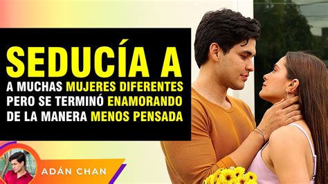 Seducía a muchas mujeres diferentes pero se terminó enamorando de la