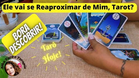 Ele Vai Se Reaproximar De Mim Tarot O Que A Cartomancia Me Revela