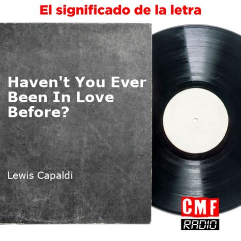 La Historia Y El Significado De La Canci N Haven T You Ever Been In