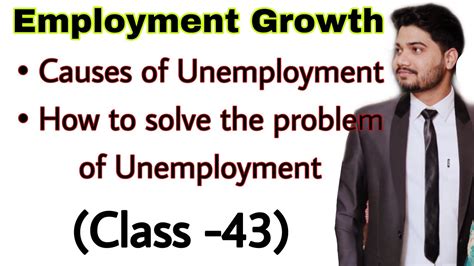 43 Causes Of Unemployment I How To Remove Unemployment I Employment