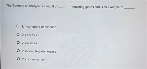 Solved The Bombay phenotype is a result of interacting genes | Chegg.com