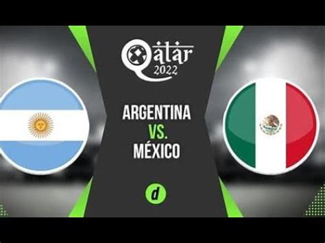 Argentina Vs Mexico World Cup Qatar Youtube