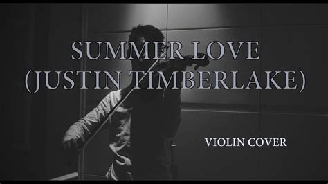 Summer Love Justin Timberlake Violin Cover Youtube