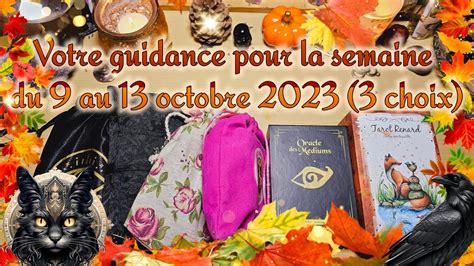 Votre Guidance Pour La Semaine Du 9 Au 13 Octobre 2023 3 Choix