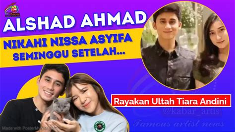 Kabar Artis Alshad Ahmad Nikahi Nissa Asyifa Seminggu Setelah Rayakan