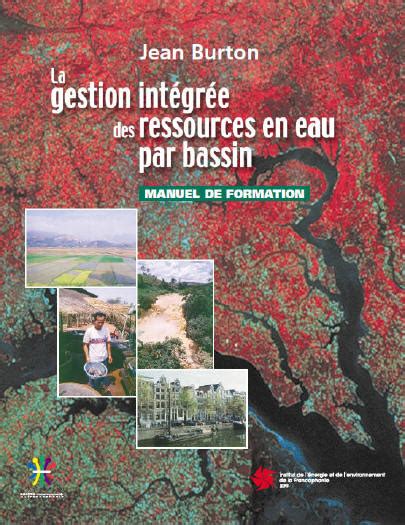 Manuel De Gestion Int Gr E Des Ressources En Eau Par Bassin