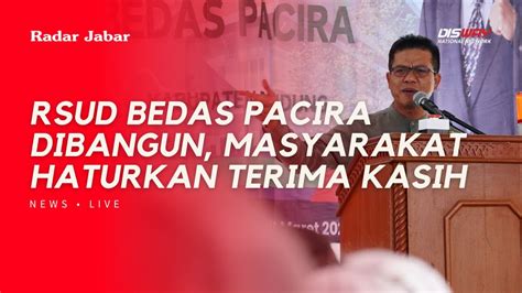 GROUND BREAKING RSUD BEDAS PACIRA MASYARAKAT UCAPKAN BANYAK TERIMA