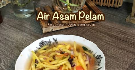 Resipi Air Asam Pelam Oleh Salina Jalaludin Cookpad