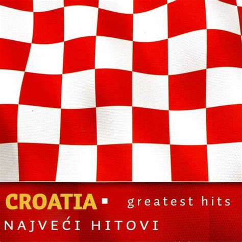 Razni Izvođači CROATIA NAJVEĆI HITOVI lyrics and songs Deezer