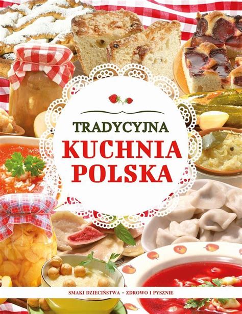 Tradycyjna Kuchnia Polska Ceny I Opinie Ceneo Pl