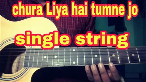 Chura Liya Hai Tumne Easy Single String Guitar Tabs For Beginners