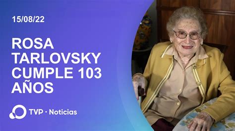 Rosa Tarlovsky De Roisinblit Cumple 103 Años Youtube