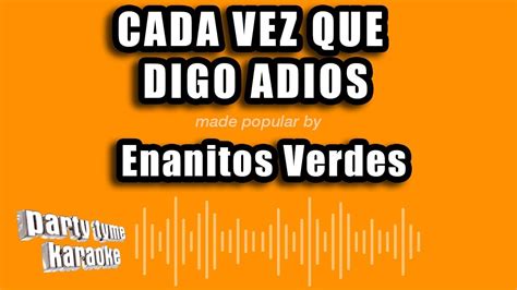 Enanitos Verdes Cada Vez Que Digo Adios Versión Karaoke YouTube